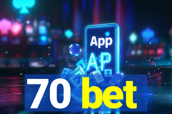 70 bet