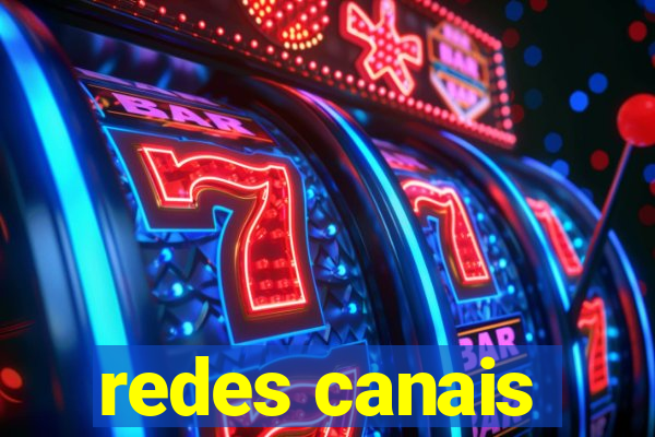 redes canais