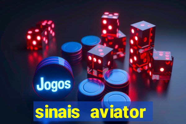 sinais aviator esporte da sorte