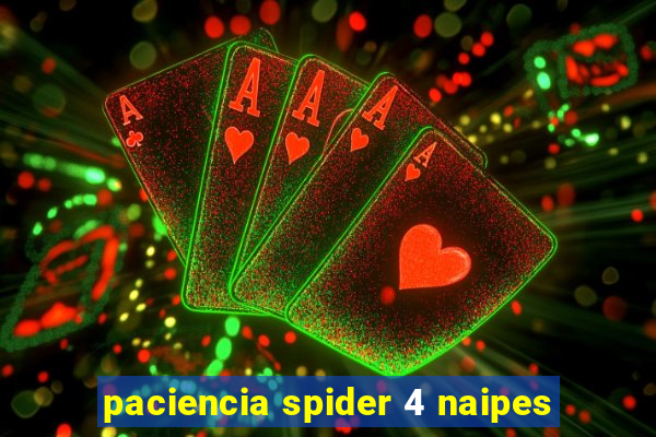 paciencia spider 4 naipes