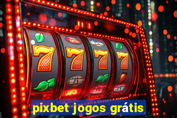 pixbet jogos grátis