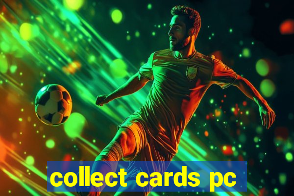 collect cards pc