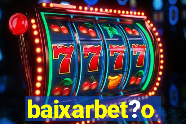 baixarbet?o