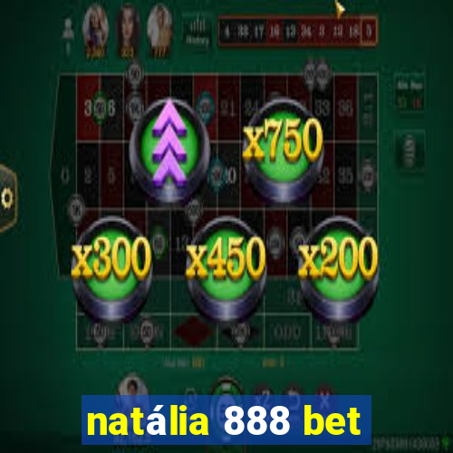 natália 888 bet