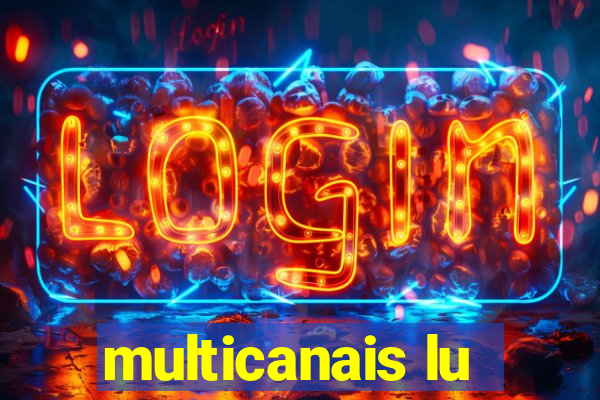 multicanais lu