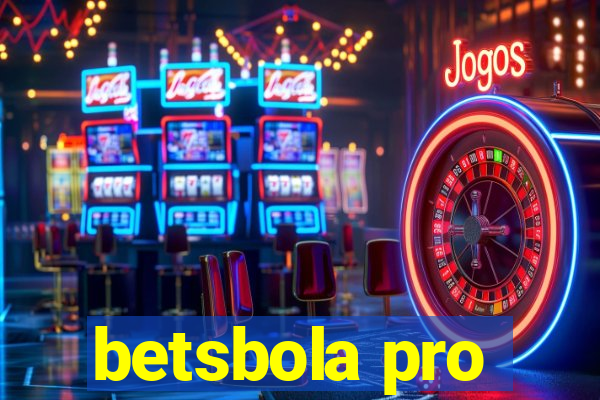 betsbola pro