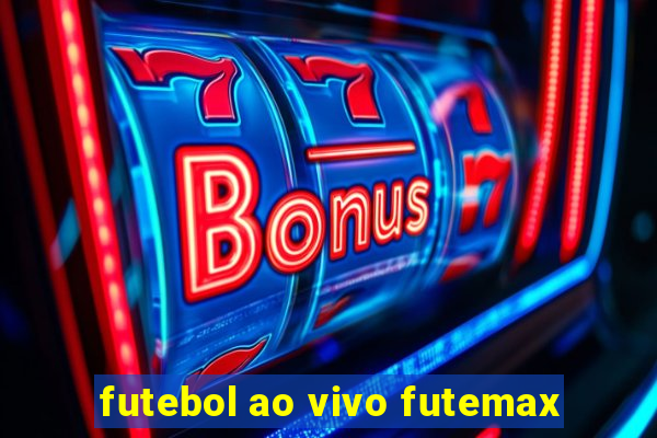 futebol ao vivo futemax