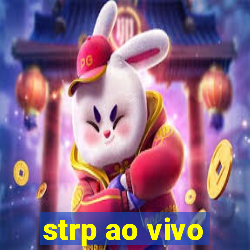 strp ao vivo