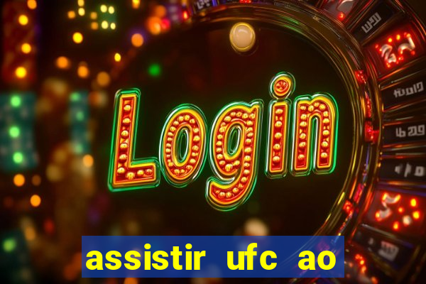 assistir ufc ao vivo futemax