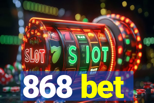 868 bet