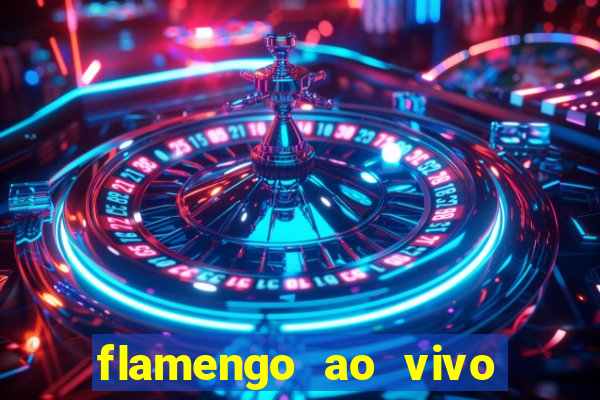 flamengo ao vivo multi canais