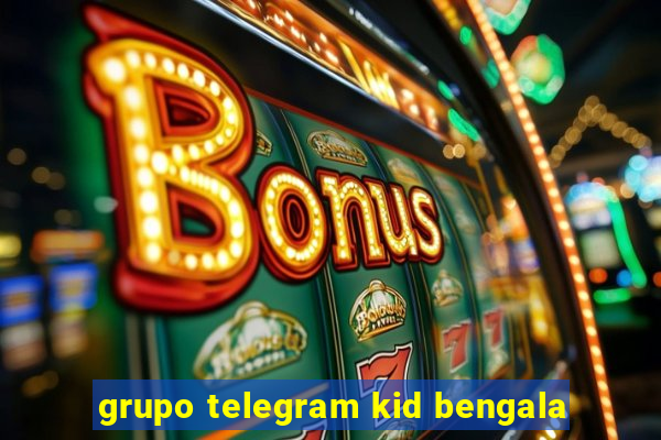 grupo telegram kid bengala