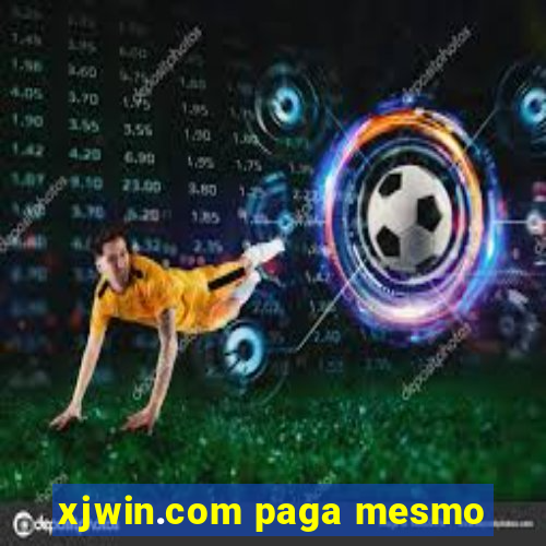 xjwin.com paga mesmo