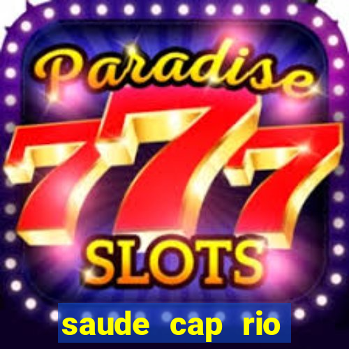 saude cap rio preto resultado