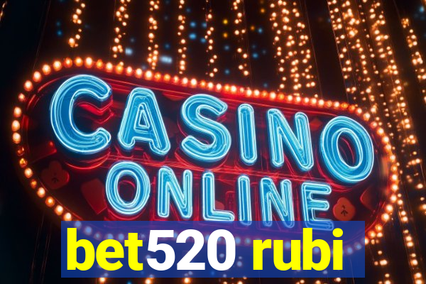 bet520 rubi