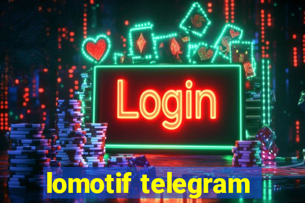 lomotif telegram