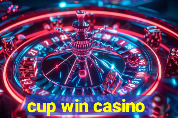 cup win casino