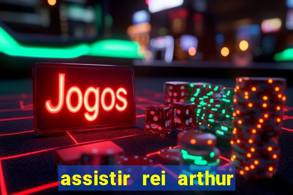 assistir rei arthur 2004 online grátis