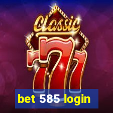 bet 585 login