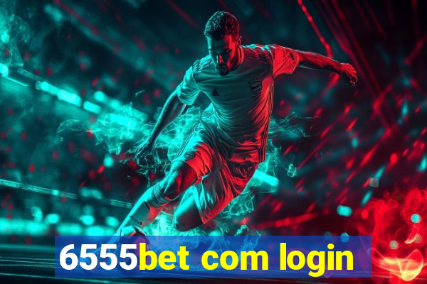 6555bet com login