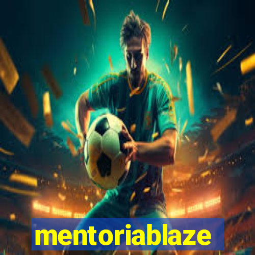 mentoriablaze