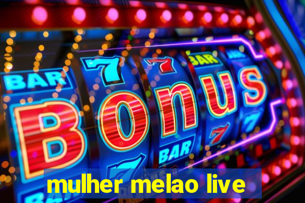 mulher melao live