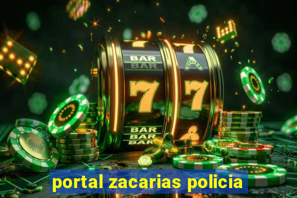 portal zacarias policia