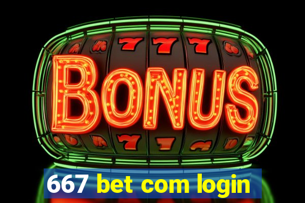 667 bet com login