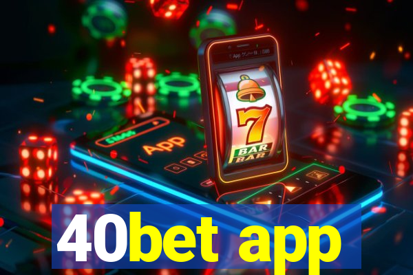 40bet app