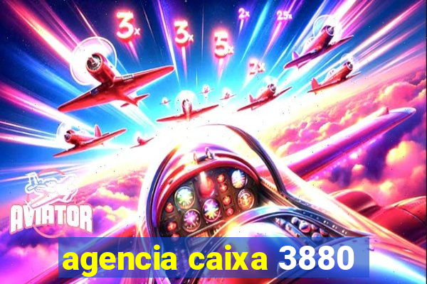 agencia caixa 3880