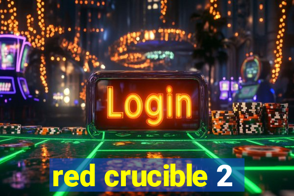 red crucible 2