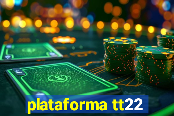 plataforma tt22