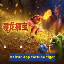 baixar app fortune tiger