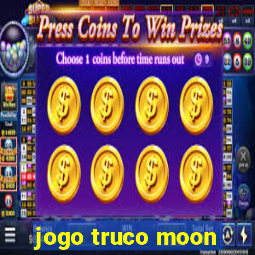 jogo truco moon