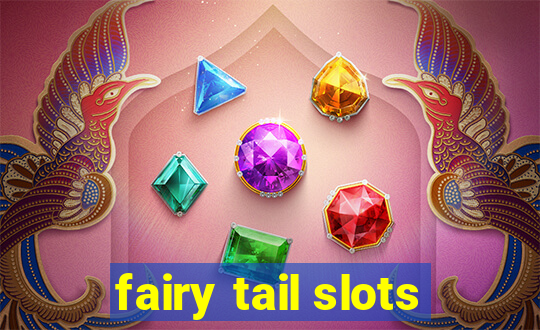 fairy tail slots