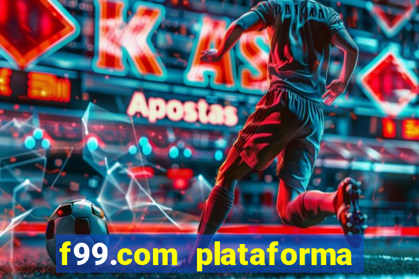 f99.com plataforma de jogos