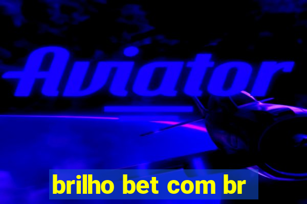 brilho bet com br