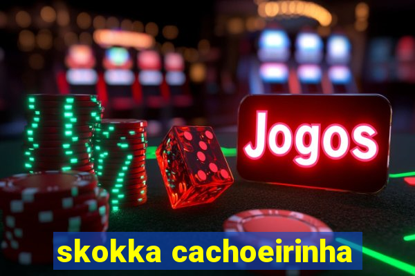 skokka cachoeirinha