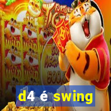 d4 é swing