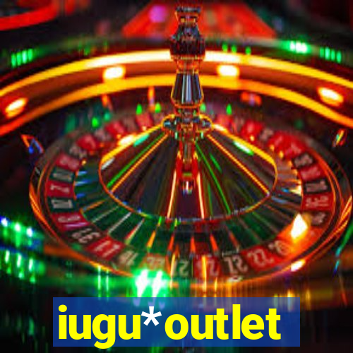 iugu*outlet