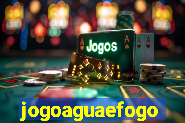 jogoaguaefogo