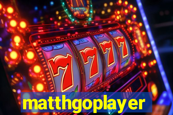 matthgoplayer