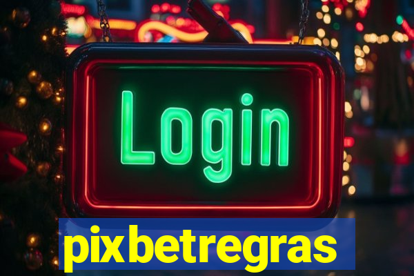 pixbetregras