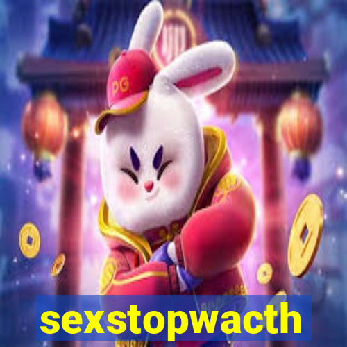 sexstopwacth