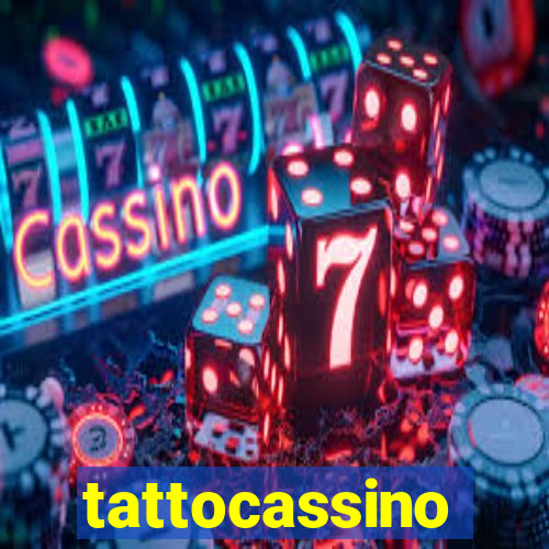 tattocassino