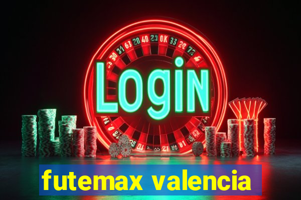 futemax valencia