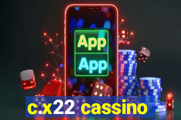 c.x22 cassino