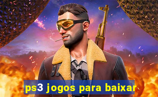 ps3 jogos para baixar