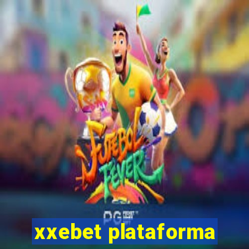 xxebet plataforma