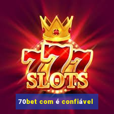 70bet com é confiável